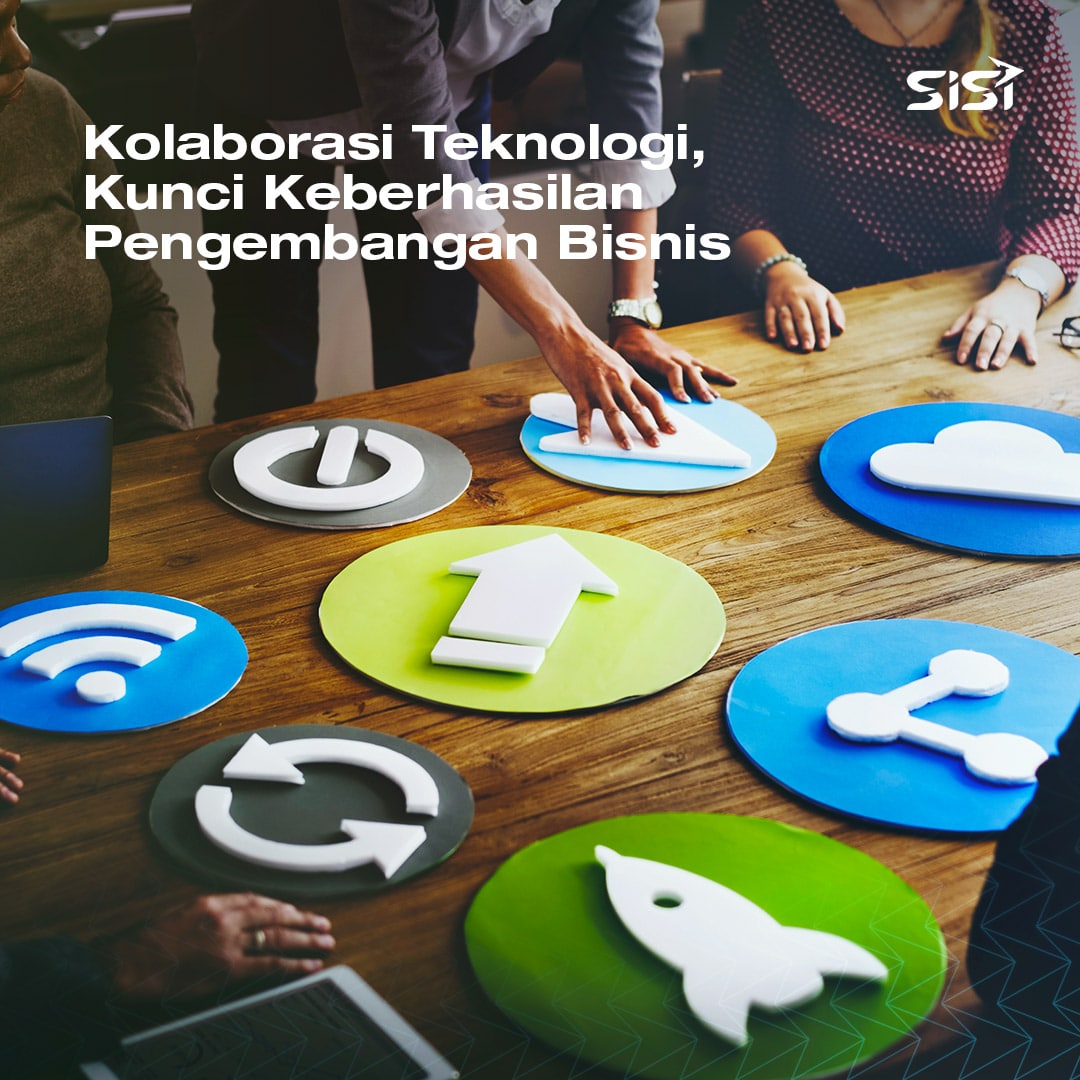 Kolaborasi Teknologi, Kunci Keberhasilan Pengembangan Bisnis