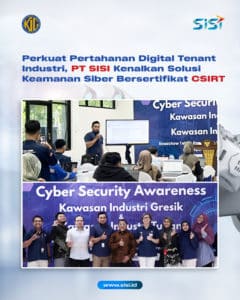 Perkuat Pertahanan Digital Tenant Industri, PT SISI Kenalkan Solusi Keamanan Siber Bersertifikat CSIRT
